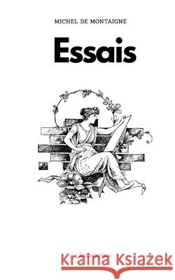 Essais Michel Montaigne 9782322600397