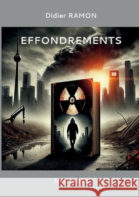 Effondrements 2 Didier Ramon 9782322613793