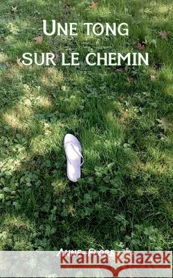 Une tong sur le chemin Anne-Flore 9782322614103