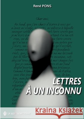 Lettres ? un inconnu Ren? Pons 9782322614431