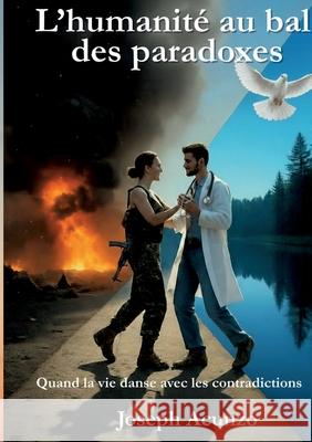 L'Humanit? au bal des paradoxes Joseph Acunzo 9782322615629 Bod - Books on Demand