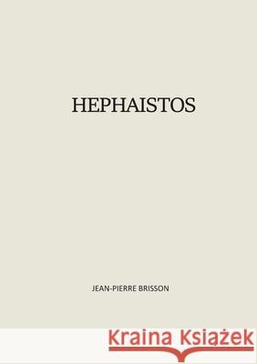 Hephaistos Jean-Pierre Brisson 9782322616046