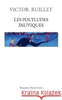 Les polyludes inuviques Victor Ruillet 9782322616497 Bod - Books on Demand