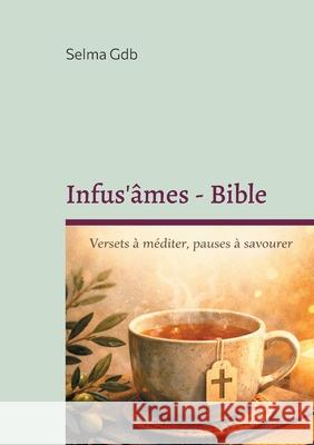 Infus'?mes - Bible Selma Gdb 9782322618187