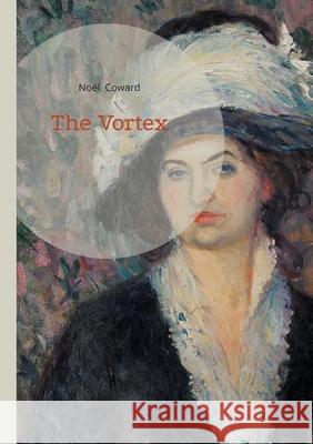 The Vortex No?l Coward 9782322622894