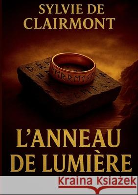 L'Anneau de Lumi?re Sylvie d 9782322623051