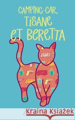Camping-car, tisane et Beretta Z?lia Arty 9782322623389