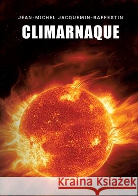 Climarnaque Jean-Michel Jacquemin-Raffestin 9782322623747