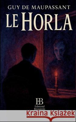 Le Horla: Nouvelle fantastique Guy Maupassant 9782322635795