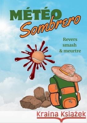 M?t?o Sombrero: Revers smash et meurtre Marie Fontaine 9782322636198