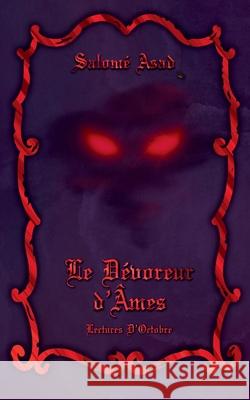Le D?voreur d'?mes: Lecture d'Octobre Salom? Asad 9782322636495 Bod - Books on Demand