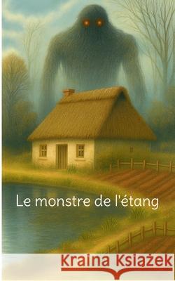 Le monstre de l'?tang Vincent Guillard 9782322636709