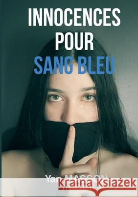 Innocences pour sang bleu Yan Masson 9782322637102