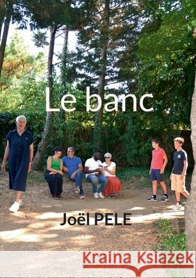 Le banc Jo?l Pele 9782322637720