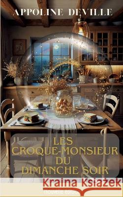 Les croquemonsieur du dimanche soir Appoline Deville 9782322638086