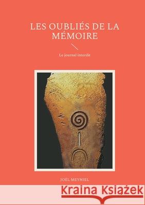 Les Oubli?s de la m?moire: Le journal interdit Jo?l Meyniel 9782322638093 Bod - Books on Demand