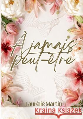 ? jamais peut-?tre Laur?lie Martin 9782322638147 Bod - Books on Demand