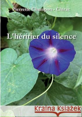 L'h?ritier du silence Pierrette Champo 9782322638284 Bod - Books on Demand