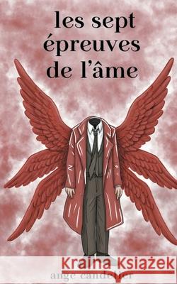 Les sept ?preuves de l'?me Ange Candelier 9782322639977 Bod - Books on Demand