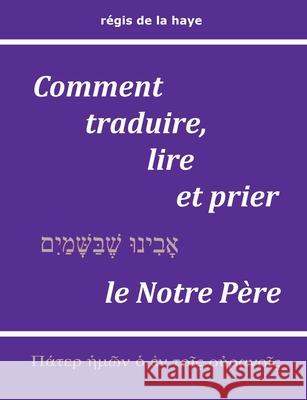 Comment traduire, lire et prier le Notre P?re R?gis d 9782322653416 Bod - Books on Demand