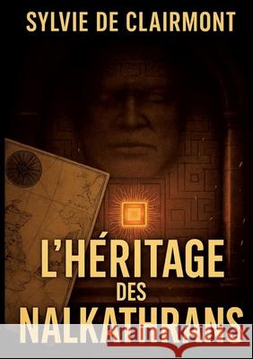 L'H?ritage des Nalkathrans Sylvie d 9782322654482 Bod - Books on Demand