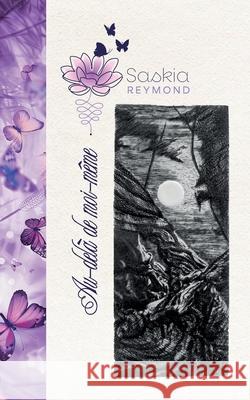Au-del? de moi-m?me Saskia Reymond 9782322654963