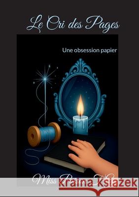 Le Cri des Pages: Une obsession papier Poison F 9782322662005 Bod - Books on Demand