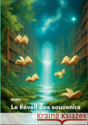 Le R?veil des souvenirs endormis Nora 9782322662708