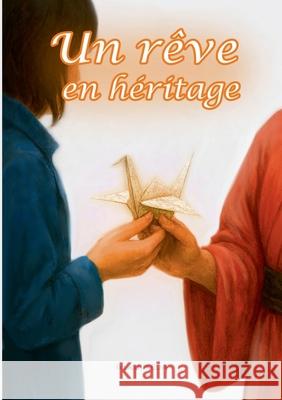Un r?ve en h?ritage Ikuko Ikeda 9782322663446 Bod - Books on Demand