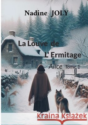 La Louve de l'Ermitage: Alice Nadine Joly 9782322664337 Bod - Books on Demand