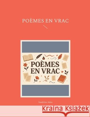 Po?mes en Vrac Sandrine Adso 9782322664634 Bod - Books on Demand