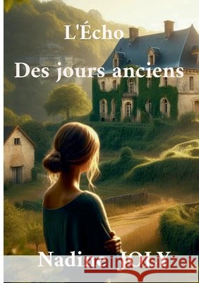 L'Écho des jours anciens Joly, Nadine 9782322836659 Bod - Books on Demand
