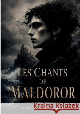 Les Chants de Maldoror de Lautréamont, Comte 9782322858170