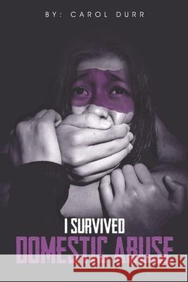 I Survived Domestic Abuse Carol Durr 9782323526337