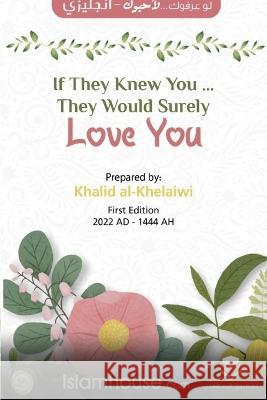 If They Knew You ... They Would Surely Love You Khalid Al-Khelaiwi 9782327475679 Rukiah