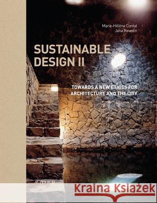 Sustainable Design II: Towards a New Ethics of Architecture and City Planning Marie Helene Contai 9782330000851 0