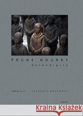 Prune Nourry: Serendipity Prune Nourry Francois Ansermet 9782330078614