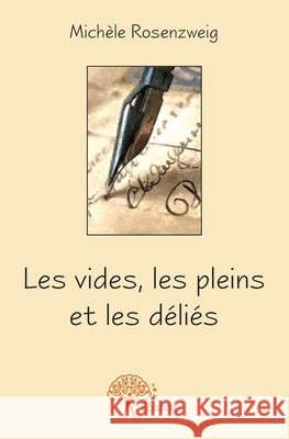 Les vides, les pleins et les d?li?s Mich?le Rosenzweig 9782332818027