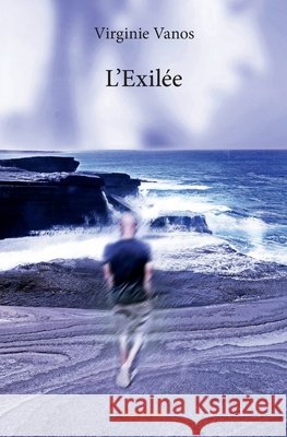 L'Exil?e Virginie Vanos 9782334060486 Edilivre