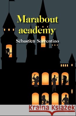 Marabout academy Sebastien Sorrentino 9782334143936