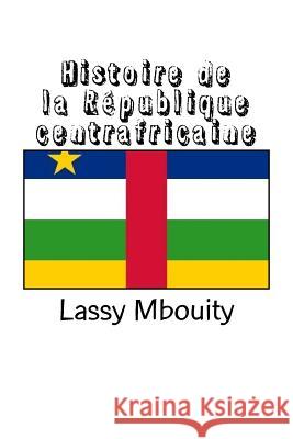 Histoire de la République centrafricaine Edilivre, Editions 9782334178242 Editions Edilivre