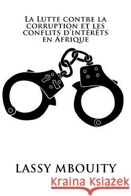La Lutte contre la corruption et les conflits d'intérêts en Afrique Edilivre, Editions 9782334230070 Editions Edilivre