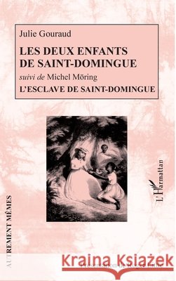 Les deux enfants de Saint-Domingue: suivi de L'esclave de Saint-Domingue Roger Little 9782336002057 Editions L'Harmattan