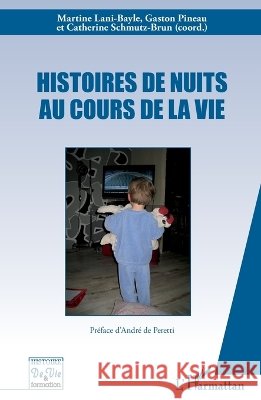 Histoires de nuits au cours de la vie Martine Lani-Bayle 9782336003719 Editions L'Harmattan