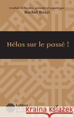 H?las sur le pass? ! Bazzi Rachid                             9782336302263 Editions L'Harmattan