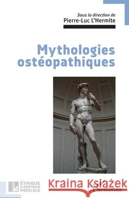 Mythologies ost?opathiques Pierre-Luc L'Hermite 9782336418087