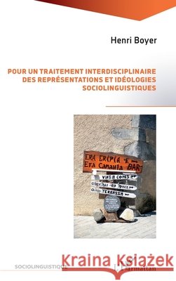 Pour un traitement interdisciplinaire des repr?sentations et id?ologies sociolinguistiques Henri Boyer 9782336420370 Editions L'Harmattan