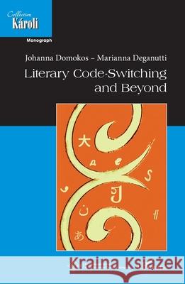 Literary code switching and beyond Johanna Domokos Marianna Deagnutti 9782336428147