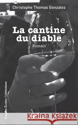 La cantine du diable Christophe Thomas Gonzalez 9782336429144