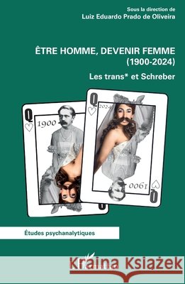 ?tre homme, devenir femme (1900-2024): Les trans* et Schreber Luiz Eduardo Prad 9782336430041 Editions L'Harmattan